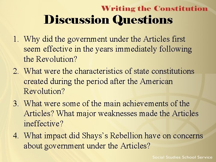 Discussion Questions 1. Why did the government under the Articles first seem effective in