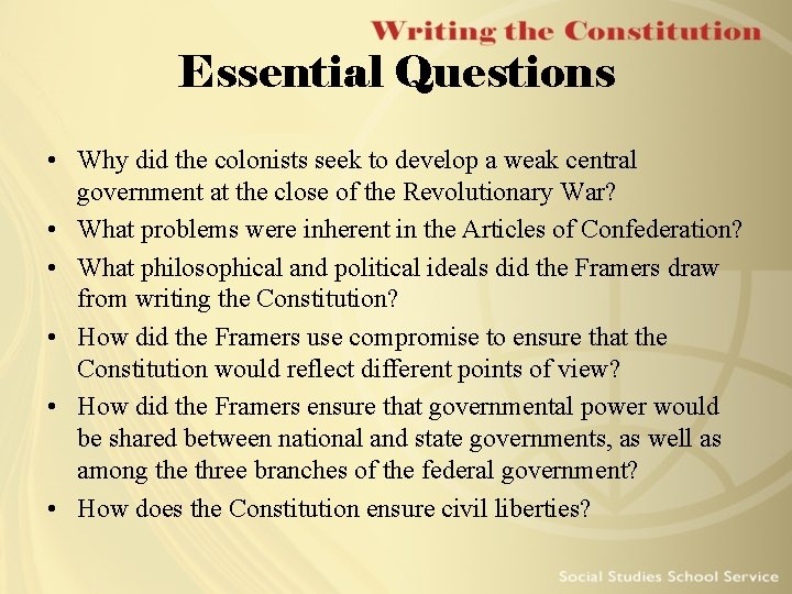 Essential Questions • Why did the colonists seek to develop a weak central government