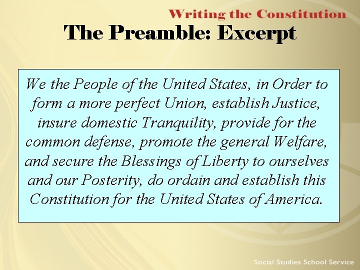 The Preamble: Excerpt We the People of the United States, in Order to form
