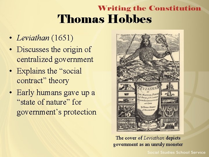 Thomas Hobbes • Leviathan (1651) • Discusses the origin of centralized government • Explains