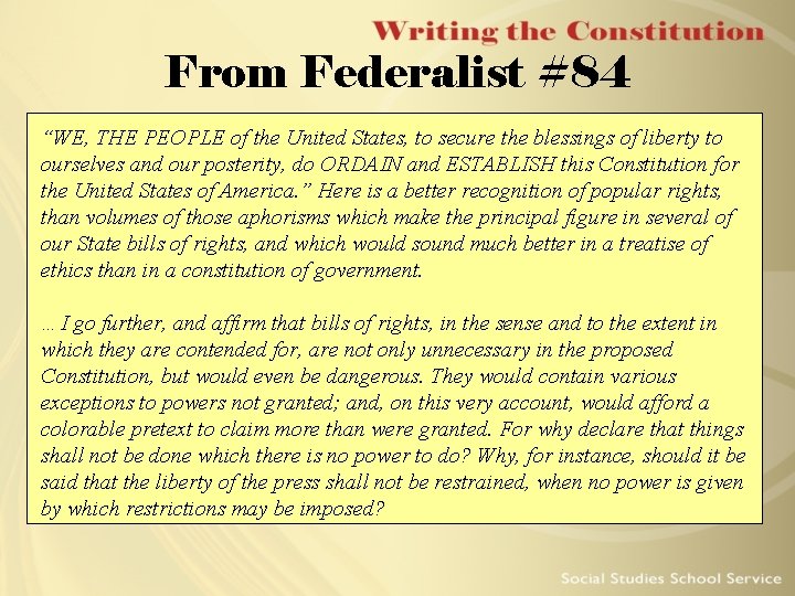 From Federalist #84 “WE, THE PEOPLE of the United States, to secure the blessings