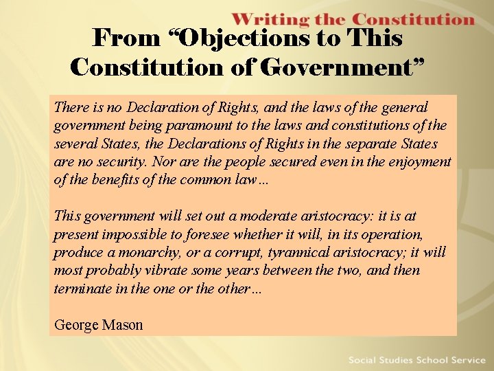 From “Objections to This Constitution of Government” There is no Declaration of Rights, and