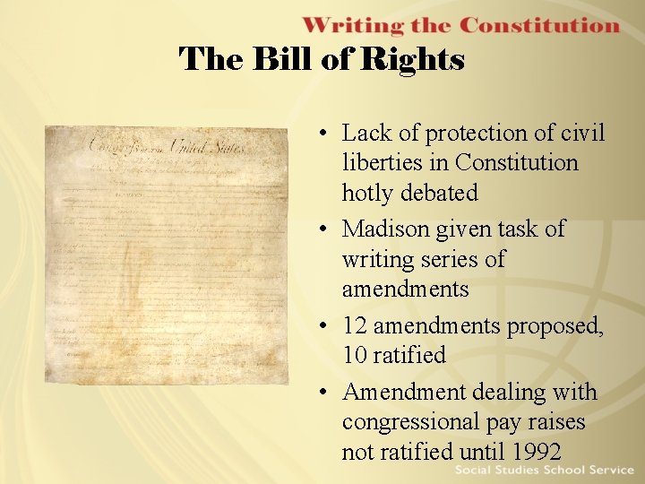 The Bill of Rights • Lack of protection of civil liberties in Constitution hotly