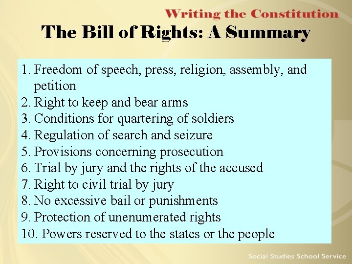 The Bill of Rights: A Summary 1. Freedom of speech, press, religion, assembly, and