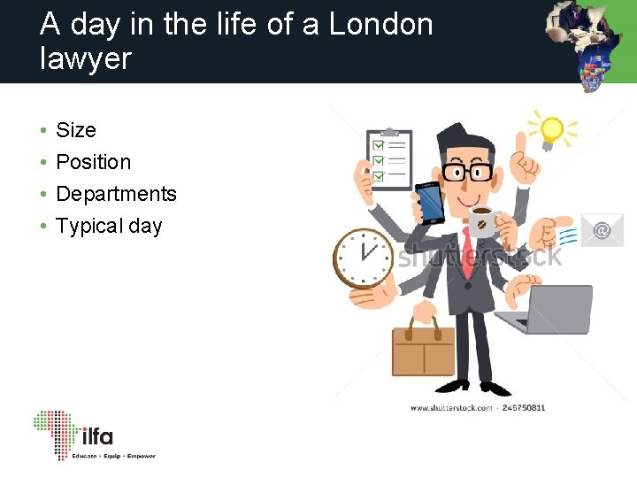 A day in the life of a London lawyer • • Size Position Departments