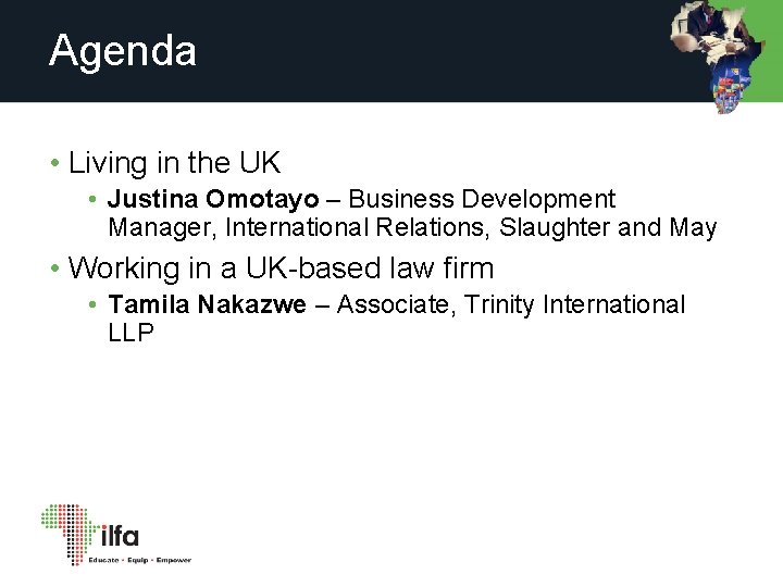 Agenda • Living in the UK • Justina Omotayo – Business Development Manager, International