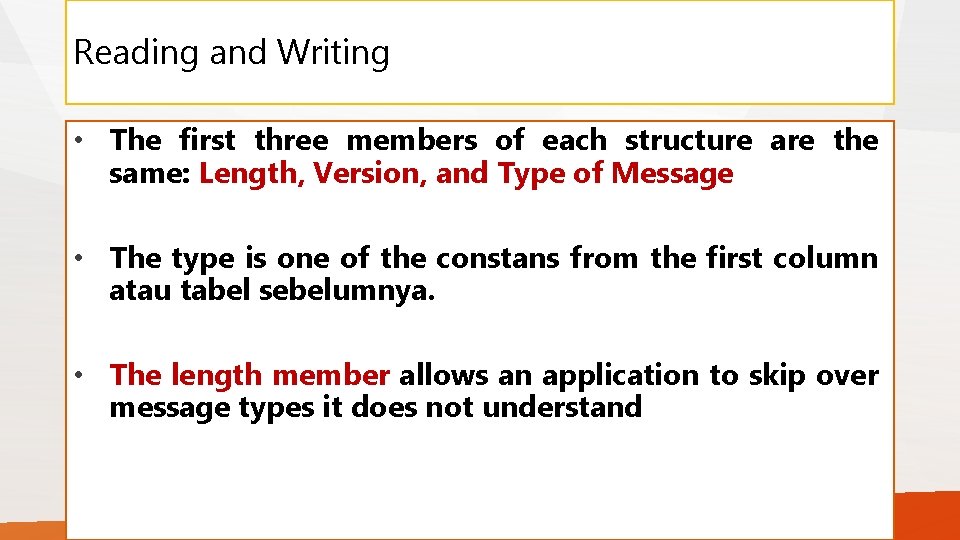 Reading and Writing • The first three members of each structure are the same: