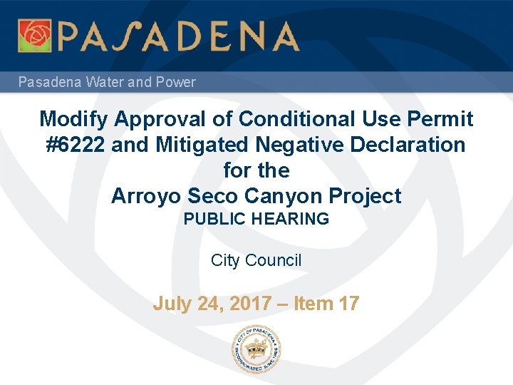 Pasadena Water and Power Modify Approval of Conditional Use Permit #6222 and Mitigated Negative