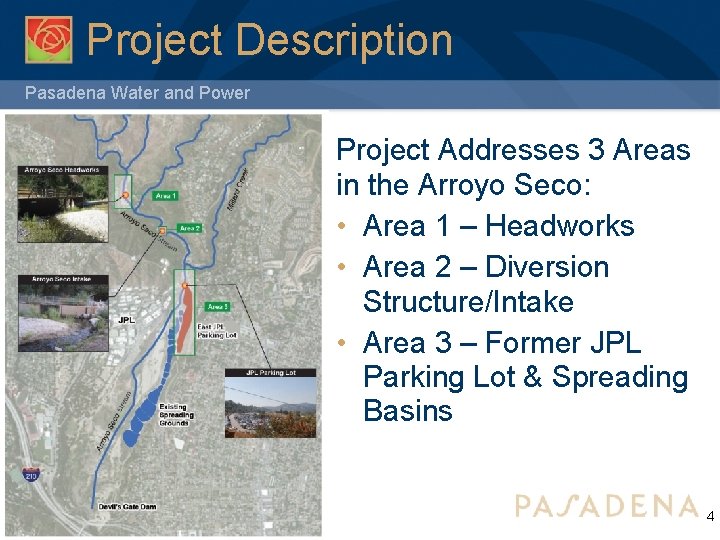 Project Description Pasadena Water and Power Project Addresses 3 Areas in the Arroyo Seco: