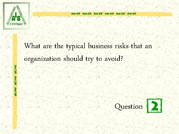 Acct 316 Acct 316 Acct 316 What are the typical business risks that an