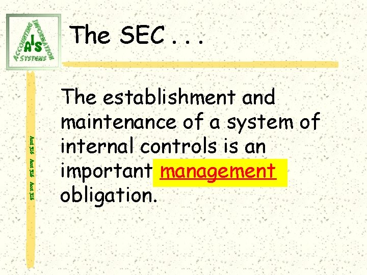 The SEC. . . Acct 316 The establishment and maintenance of a system of