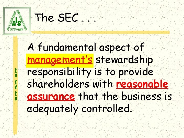 The SEC. . . Acct 316 A fundamental aspect of management’s stewardship responsibility is