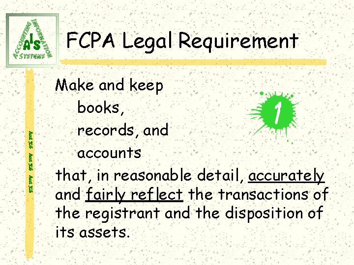 FCPA Legal Requirement Acct 316 Make and keep books, records, and accounts that, in