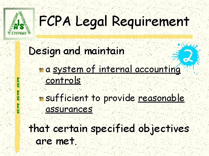 FCPA Legal Requirement Design and maintain Acct 316 a system of internal accounting controls