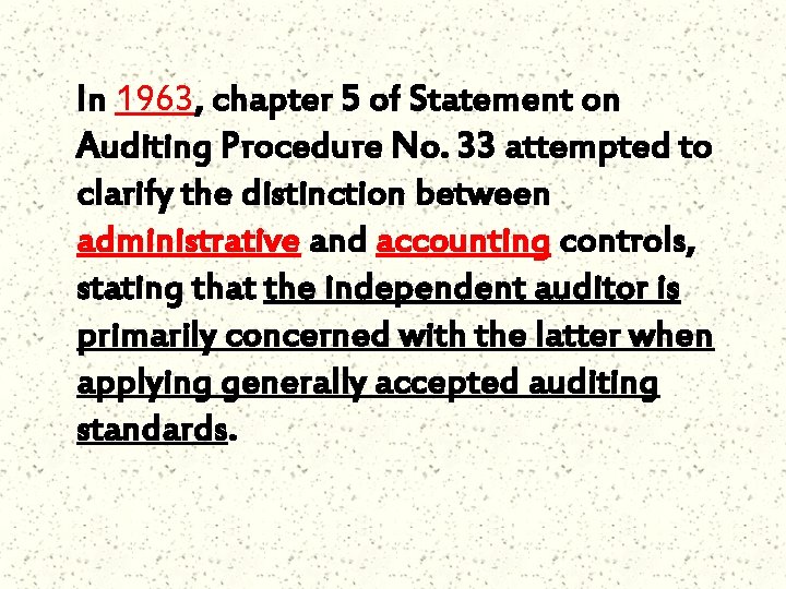 In 1963, chapter 5 of Statement on Auditing Procedure No. 33 attempted to clarify