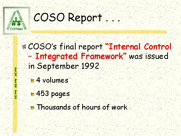 COSO Report. . . Acct 316 COSO’s final report “Internal Control – Integrated Framework”