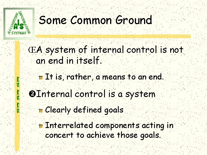 Some Common Ground ŒA system of internal control is not an end in itself.