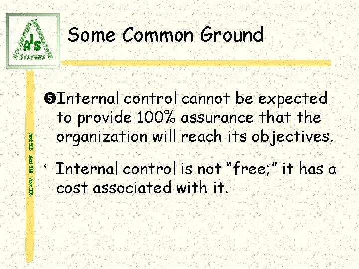 Some Common Ground Acct 316 Internal control cannot be expected to provide 100% assurance