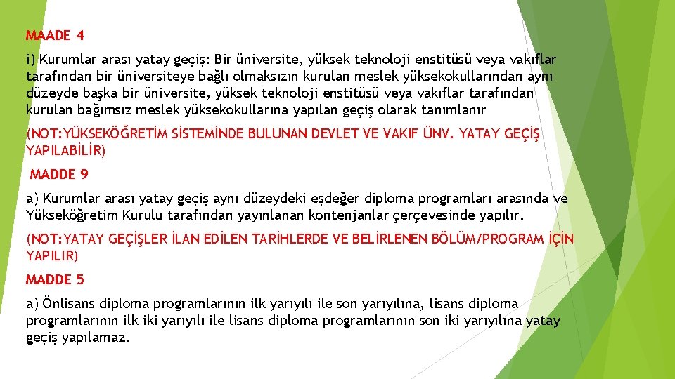 MAADE 4 i) Kurumlar arası yatay geçiş: Bir üniversite, yüksek teknoloji enstitüsü veya vakıflar