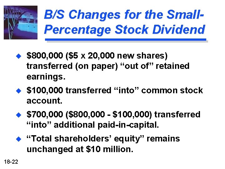 B/S Changes for the Small. Percentage Stock Dividend u $800, 000 ($5 x 20,