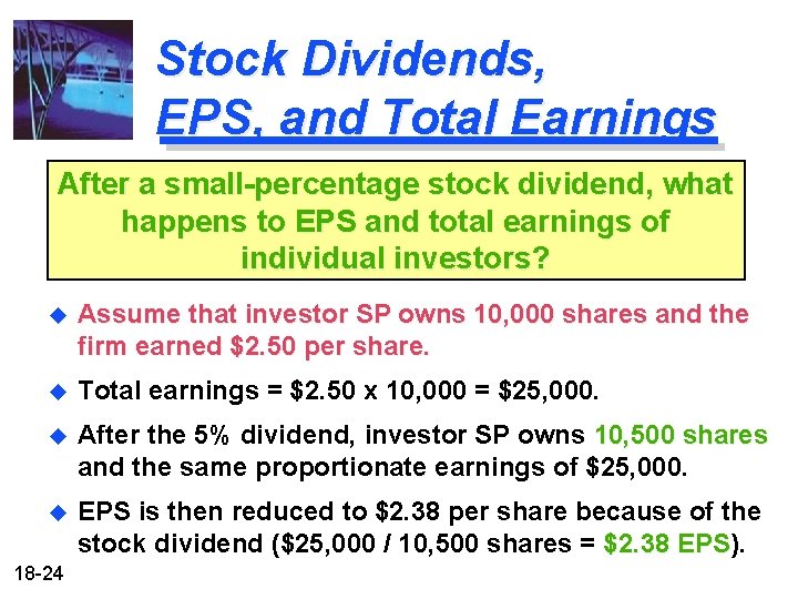 Stock Dividends, EPS, and Total Earnings After a small-percentage stock dividend, what happens to