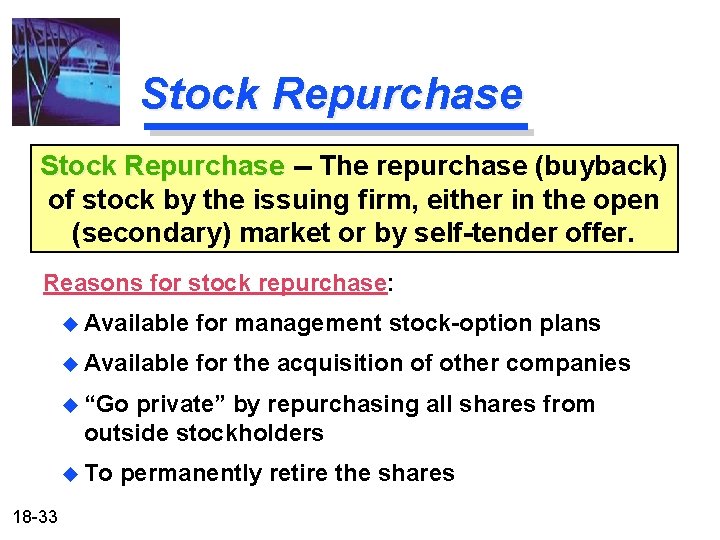 Stock Repurchase -- The repurchase (buyback) of stock by the issuing firm, either in
