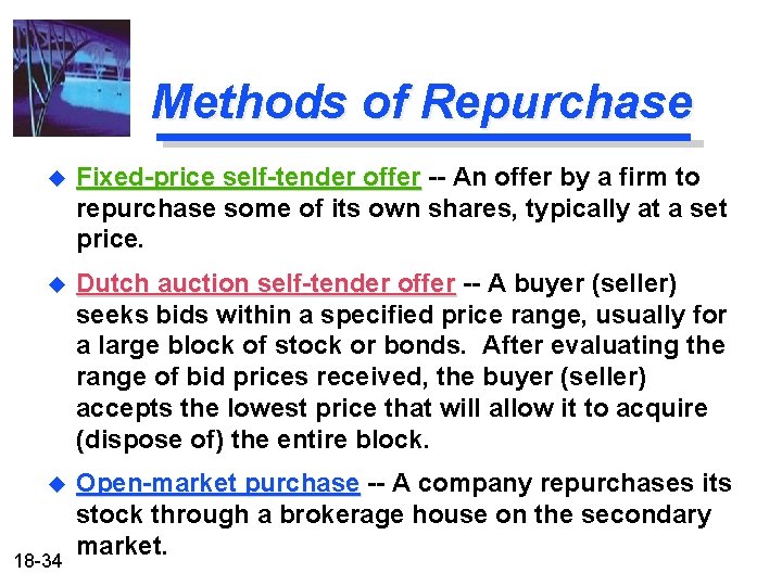 Methods of Repurchase u Fixed-price self-tender offer -- An offer by a firm to