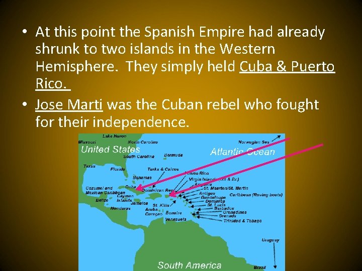  • At this point the Spanish Empire had already shrunk to two islands