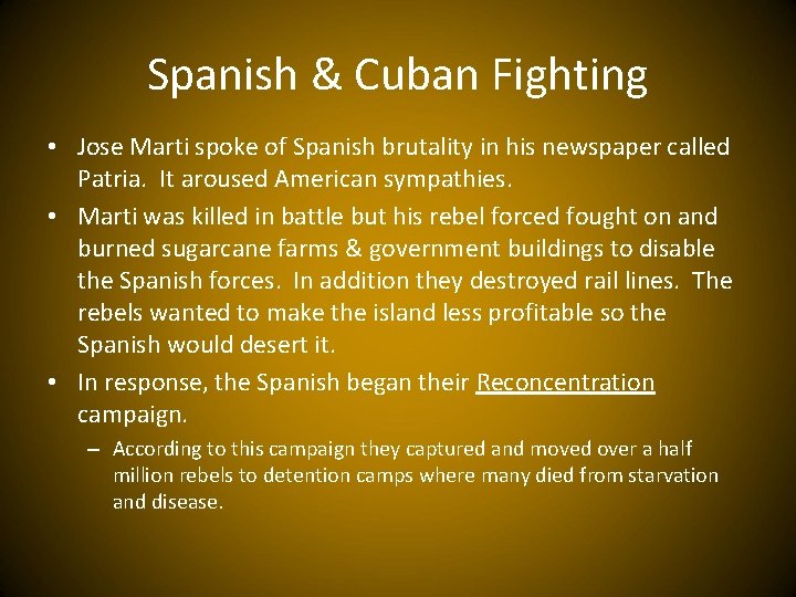 Spanish & Cuban Fighting • Jose Marti spoke of Spanish brutality in his newspaper