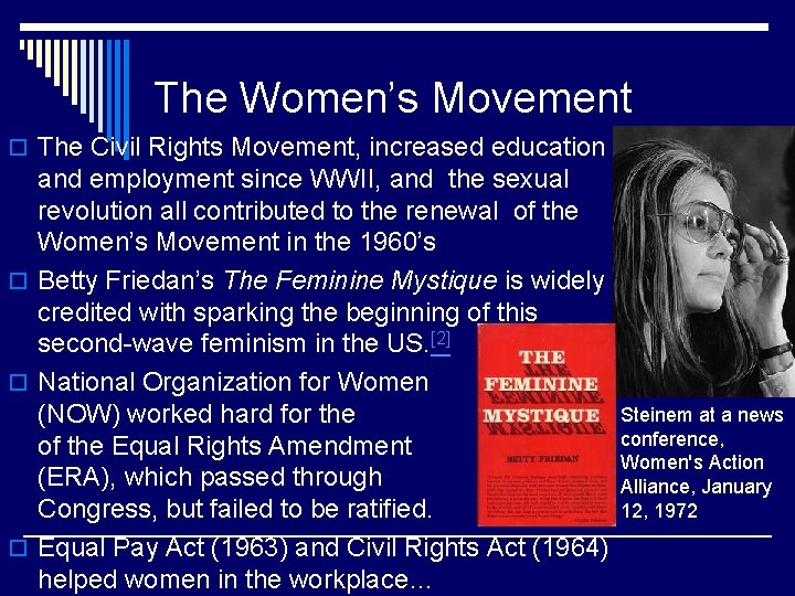 The Women’s Movement o The Civil Rights Movement, increased education and employment since WWII,