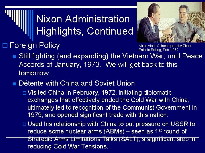 Nixon Administration Highlights, Continued o Foreign Policy n n Nixon visits Chinese premier Zhou