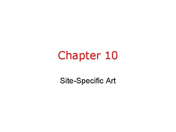 Chapter 10 Site-Specific Art 