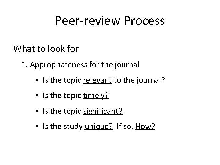 Peer-review Process What to look for 1. Appropriateness for the journal • Is the