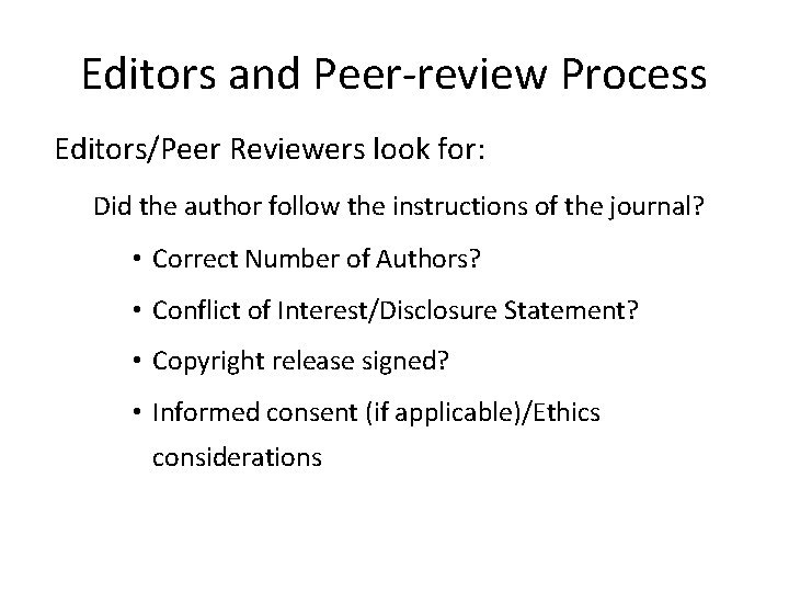 Editors and Peer-review Process Editors/Peer Reviewers look for: Did the author follow the instructions