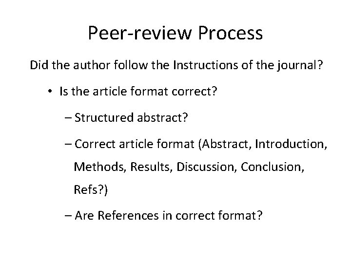 Peer-review Process Did the author follow the Instructions of the journal? • Is the