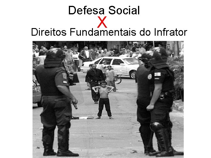 Defesa Social X Direitos Fundamentais do Infrator 