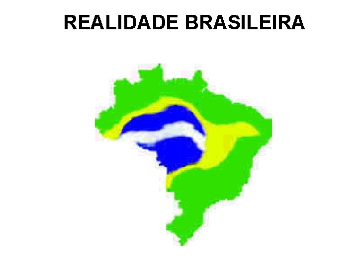 REALIDADE BRASILEIRA 