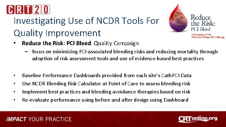 Investigating Use of NCDR Tools For Quality Improvement • Reduce the Risk: PCI Bleed