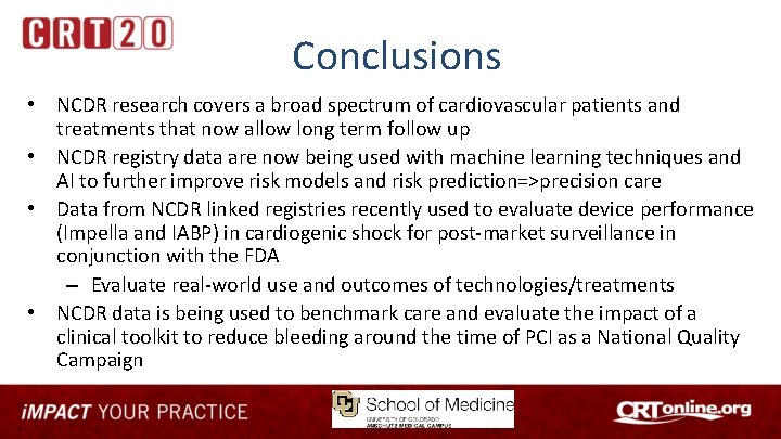 Conclusions • NCDR research covers a broad spectrum of cardiovascular patients and treatments that