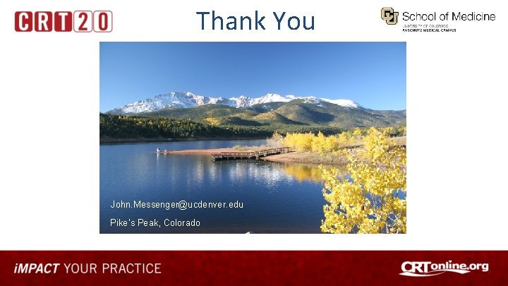 Thank You John. Messenger@ucdenver. edu Pike’s Peak, Colorado 