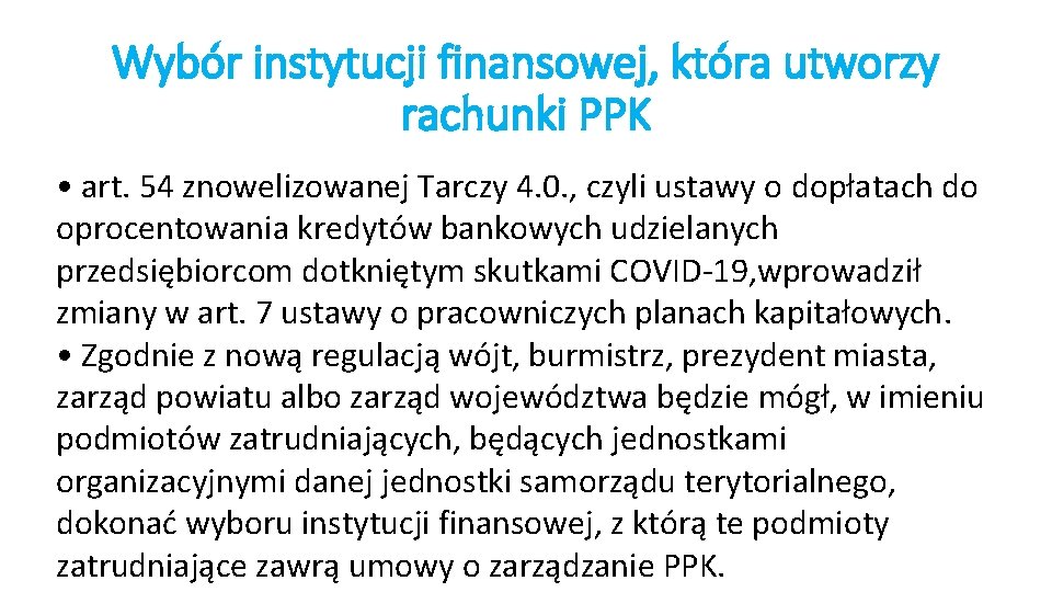 Wybór instytucji finansowej, która utworzy rachunki PPK • art. 54 znowelizowanej Tarczy 4. 0.