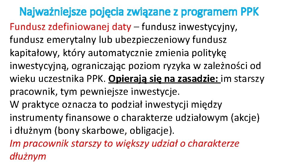 Najważniejsze pojęcia związane z programem PPK Fundusz zdefiniowanej daty – fundusz inwestycyjny, fundusz emerytalny