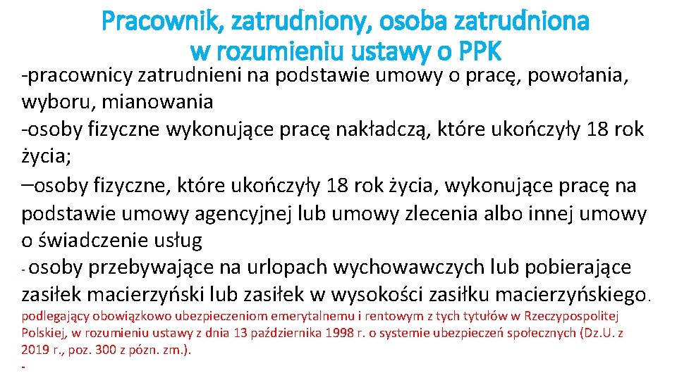 Pracownik, zatrudniony, osoba zatrudniona w rozumieniu ustawy o PPK -pracownicy zatrudnieni na podstawie umowy