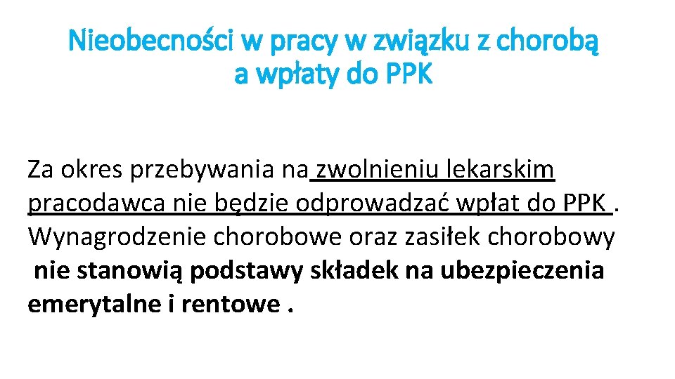 Nieobecności w pracy w związku z chorobą a wpłaty do PPK Za okres przebywania