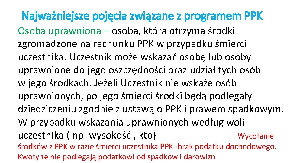 Najważniejsze pojęcia związane z programem PPK Osoba uprawniona – osoba, która otrzyma środki zgromadzone