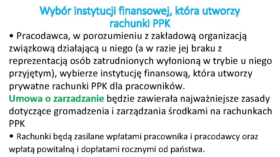 Wybór instytucji finansowej, która utworzy rachunki PPK • Pracodawca, w porozumieniu z zakładową organizacją