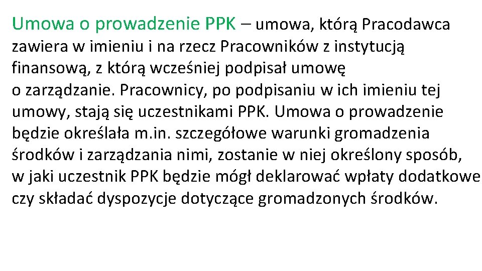 Umowa o prowadzenie PPK – umowa, którą Pracodawca zawiera w imieniu i na rzecz