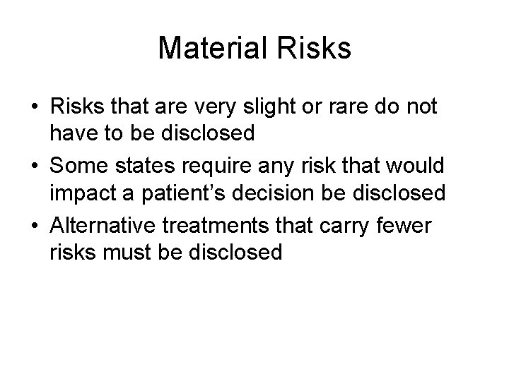 Material Risks • Risks that are very slight or rare do not have to