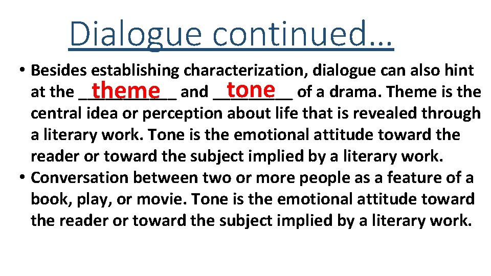 Dialogue continued… • Besides establishing characterization, dialogue can also hint at the ______ tone