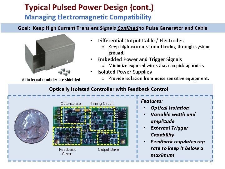 Typical Pulsed Power Design (cont. ) Managing Electromagnetic Compatibility Goal: Keep High Current Transient